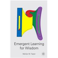 Emergent Learning for Wisdom