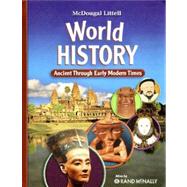 McDougal Littell Middle School World History: Ancient Through Early Modern Times (Grades 6-8)