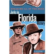 Speaking Ill of the Dead: Jerks in Florida History