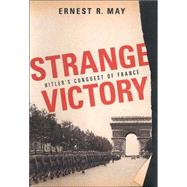 Strange Victory : Hitler's Conquest of France
