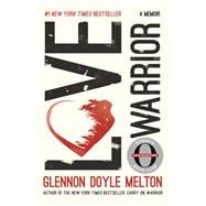 Love Warrior (Oprah's Book Club) A Memoir