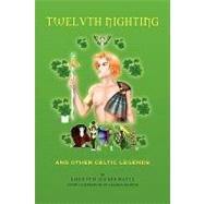 Twelvth Nighting and Other Celtic Legends