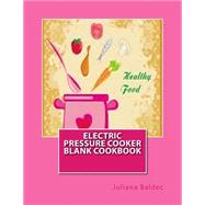 Electric Pressure Cooker Blank Cookbook
