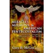 Miracles, Missions, and American Pentecostalism