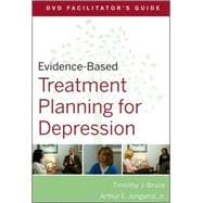 Evidence-Based Treatment Planning for Depression Facilitator's Guide