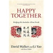 Happy Together Bridging the Australia-China Divide