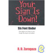 Your Sign Is Down! Six Feet Under