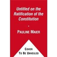 Ratification The People Debate the Constitution, 1787-1788