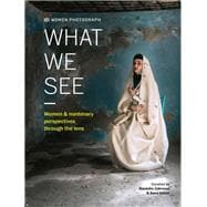 Women Photograph: What We See Women and nonbinary perspectives through the lens,9780711278547