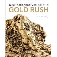 New Perspectives on the Gold Rush