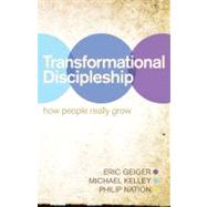 Transformational Discipleship How People Really Grow
