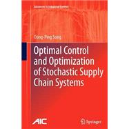 Optimal Control and Optimization of Stochastic Supply Chain Systems