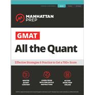 GMAT All the Quant The definitive guide to the quant section of the GMAT