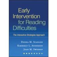 Early Intervention for Reading Difficulties, First Edition The Interactive Strategies Approach