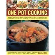 One Pot Cooking A fabulous collection of over 170 recipes for delicious dishes cooked in just one pot, shown in 300 step-by-step photographs