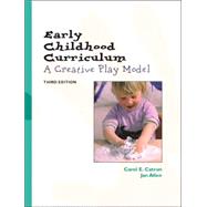 Early Childhood Curriculum : A Creative Play Model