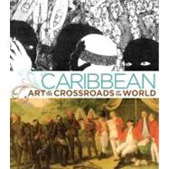 Caribbean : Art at the Crossroads of the World