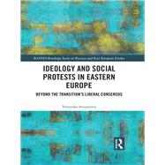 Ideology and Social Protests in Eastern Europe
