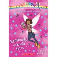 Kimberly the Koala Fairy (The Baby Animal Rescue Faires #5) A Rainbow Magic Book