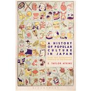 A History of Popular Culture in Japan From the Seventeenth Century to the Present,9781474258548