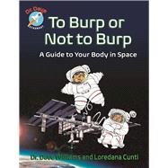 To Burp or Not to Burp A Guide to Your Body in Space