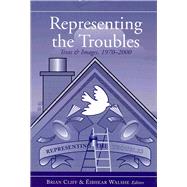 Representing the Troubles Text and Images, 1970-2000