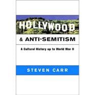 Hollywood and Anti-Semitism: A Cultural History up to World War II
