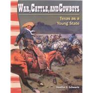 War, Cattle, and Cowboys: Texas As a Young State