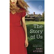 The Story of Us A Novel