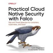 Practical Cloud Native Security with Falco