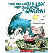 There Was an Old Lady Who Swallowed a Shark!