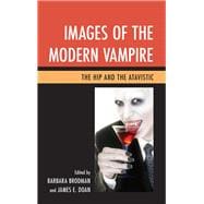 Images of the Modern Vampire The Hip and the Atavistic