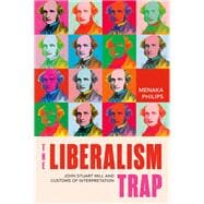 The Liberalism Trap John Stuart Mill and Customs of Interpretation