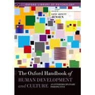 The Oxford Handbook of Human Development and Culture An Interdisciplinary Perspective