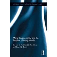 Moral Responsibility and the Problem of Many Hands