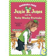 Junie B. Jones and the Yucky Blucky Fruitcake