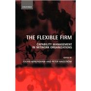 The Flexible Firm Capability Management in Network Organizations
