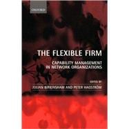 The Flexible Firm Capability Management in Network Organizations