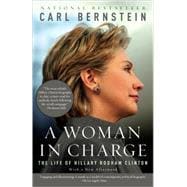A Woman in Charge The Life of Hillary Rodham Clinton