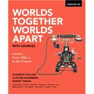 Worlds Together, Worlds Apart with Sources, Volume 2: From 1000 CE to the Present with Ebook, InQuizitive, and History Skills Tutorials (Concise Second Edition)