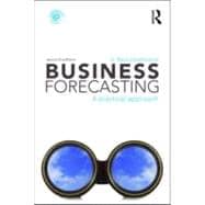 Business Forecasting, Second Edition: A Practical Approach