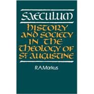 Saeculum: History and Society in the Theology of St Augustine