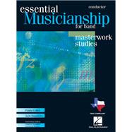 Essential Musicianship for Band - Masterwork Studies Conductor Score