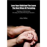 Love Your Child and the Learn the Best Ways of Parenting