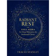 Radiant Rest Yoga Nidra for Deep Relaxation and Awakened Clarity
