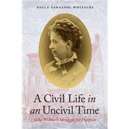 A Civil Life in an Uncivil Time