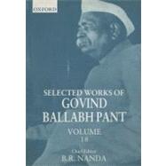 Selected Works of Govind Ballabh Pant  Volume 18