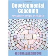 Developmental Coaching Working with the Self