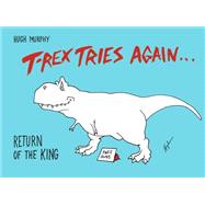 T-rex Tries Again