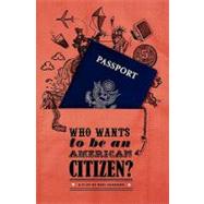 Who Wants to Be an American Citizen?